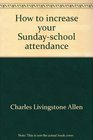How to increase your Sundayschool attendance