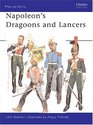 Napoleon's Dragoons and Lancers (Men-At-Arms Series, No 55)