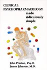 Clinical Psychopharmacology Made Ridiculously Simple