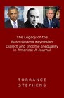The Legacy of the BushObama Keynesian Dialect and Income Inequality in America A Journal