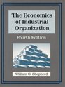 The Economics of Industrial Organization