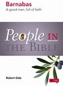 People in the BibleBarnabas A good man full of faith