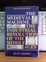 The Medieval Machine Industrial Revolution of the Middle Ages