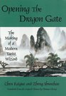 Opening the Dragon Gate The Making of a Modern Taoist Wizard
