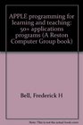 Apple programming for learning and teaching 50 applications programs