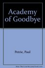 Academy Of Goodbye