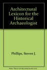 Architectural Lexicon for the Historical Archaeologist