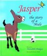 Jasper: The Story of a Mule