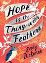Hope Is the Thing with Feathers The Complete Poems of Emily Dickinson