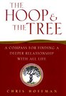 The Hoop and the Tree A Compass for Finding a Deeper Relationship with All Life