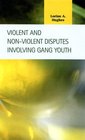 Violent and NonViolent Disputes Involving Gang Youth