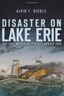 Disaster on Lake Erie The 1841 Wreck of the Steamship Erie