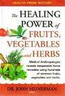 The Healing Power of Fruits Vegetables and Herbs