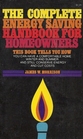 The Complete EnergySaving Handbook for Homeowners