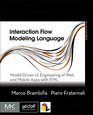 Interaction Flow Modeling Language ModelDriven UI Engineering of Web and Mobile Apps with IFML