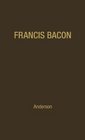 Francis Bacon His Career and His Thought