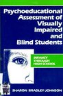 Psychoeducational Assessment of Visually Impaired and Blind Students Infancy Through High School
