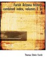 Farish Arizona history combined index volumes 1 to 8