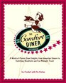 The Comfort Diner Cookbook  A World of Classic Diner Delights from Homestyle Dinners to Satisfying Breakfasts and Fun Midnight Treats