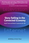 Story Selling in the Connected Economy Build Trust and Retain Customers for Life