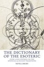 The Dictionary of the Esoteric Over 3000 Entries on the Mystical  Occult Traditions