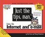Just the Tips Man for Using the Internet and EMail