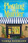 Plotting for Murder (Cozy Mystery Bookshop, Bk 1)