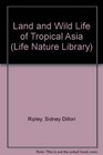Land and Wild Life of Tropical Asia