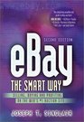eBay the Smart Way Selling Buying and Profiting on the Web's 1 Auction Site Second Edition