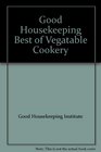 Good housekeeping the best of vegetable cookery
