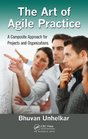 The Art of Agile Practice A Composite Approach for Projects and Organizations