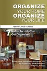 Organize Your Home Organize Your Life 7 Rules To Help You Get Organized and Stay Organized