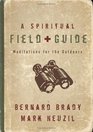 A Spiritual Field Guide Meditations For The Outdoors