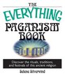 The Everything Paganism Book Discover the Rituals Traditions and Festivals of This Ancient Religion