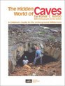 The Hidden World of Caves A Children's Guide to the Underground Wilderness