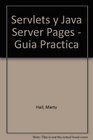 Servlets y Java Server Pages  Guia Practica