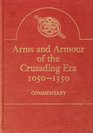 Arms and Armour of the Crusading Era 10501350