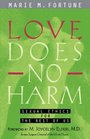 Love Does No Harm Sexual Ethics for the Rest of Us