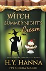 Witch Summer Night's Cream (BEWITCHED BY CHOCOLATE Mysteries ~ Book 3) (Volume 3)