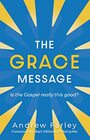 The Grace Message Is the Gospel Really This Good