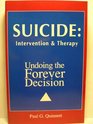 Suicide Intervention and therapy  undoing the forever decision