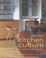 Kitchen Culture Reinventing Kitchen Design