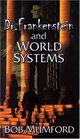 Dr Frankenstein and World Systems