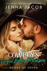 The Cowboy's Virgin Baby Momma A steamy smalltown agegap enemies to lovers romance