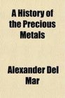 A History of the Precious Metals