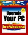 Upgrade Your PC in a Weekend