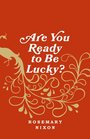 Are You Ready to be Lucky