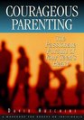Courageous Parenting: The Passionate Pursuit of Your Teen's Heart