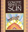 Coyote Rides the Sun A Native American Folktale