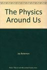 The Physics Around Us